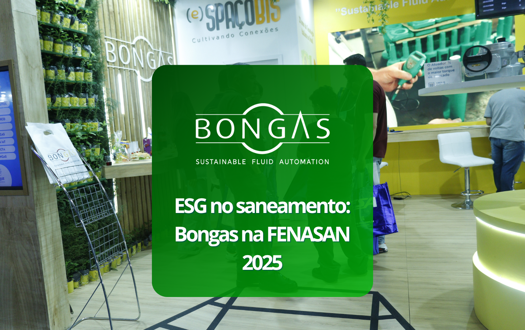 Estande ecológico da Bongas Brasil na FENASAN 2025 com foco em ESG no saneamento