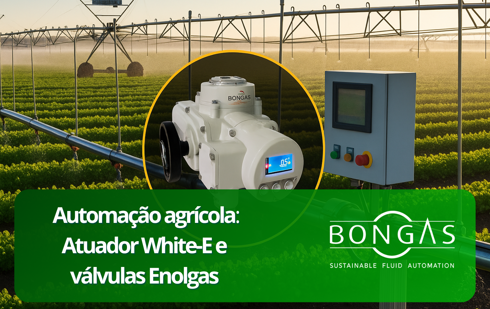 Close do atuador elétrico White-E Evolution acima de uma plantação