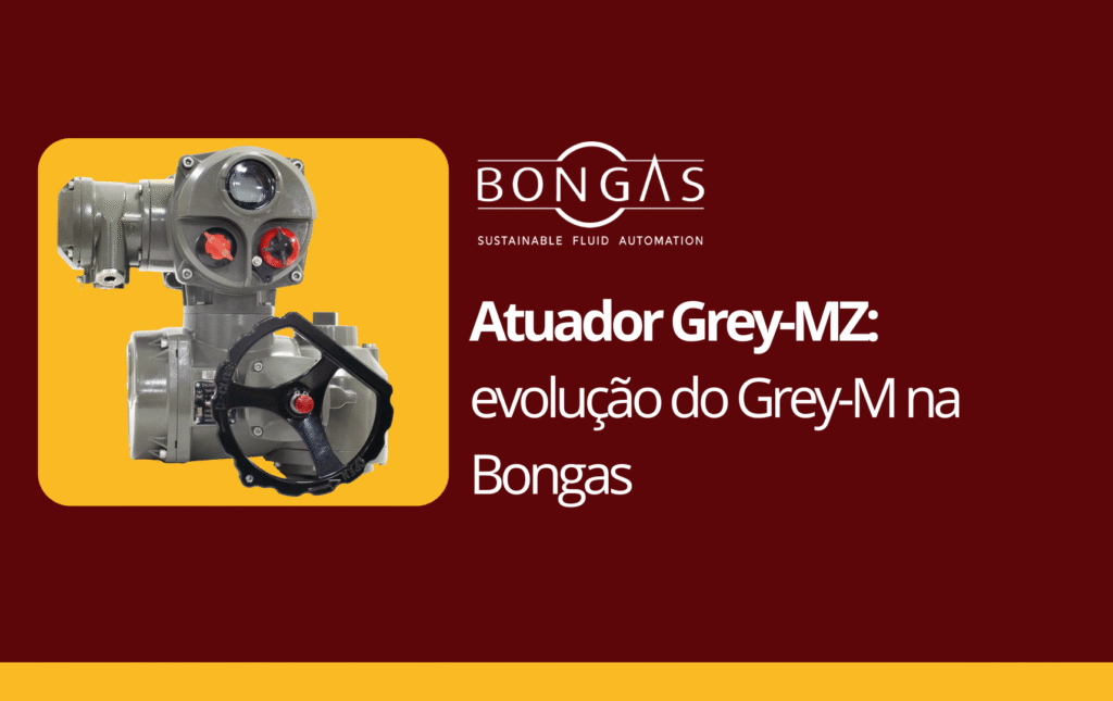 Atuador elétrico Grey-MZ da Bongas em destaque, com título “evolução do Grey-M na Bongas”
