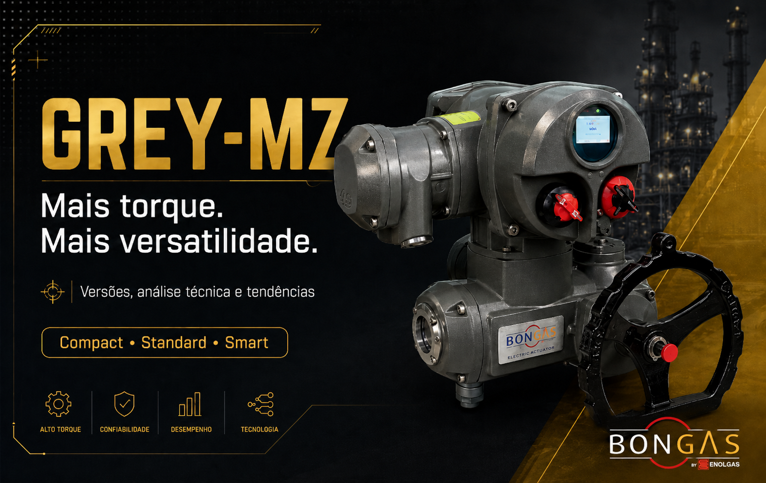 Banner do atuador elétrico Grey-MZ com destaque para “Mais torque. Mais versatilidade.” e versões Compact, Standard e Smart, da Bongas Brasil.