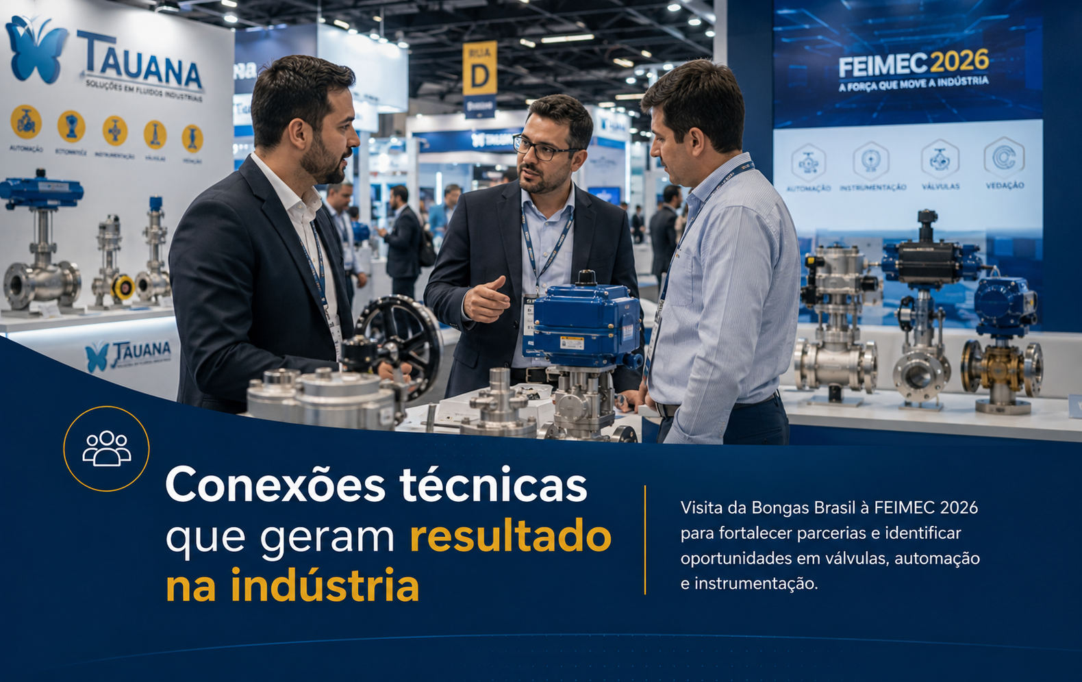 Equipe em conversa técnica na FEIMEC 2026, com válvulas, atuadores e instrumentação expostos ao fundo, reforçando parcerias industriais.