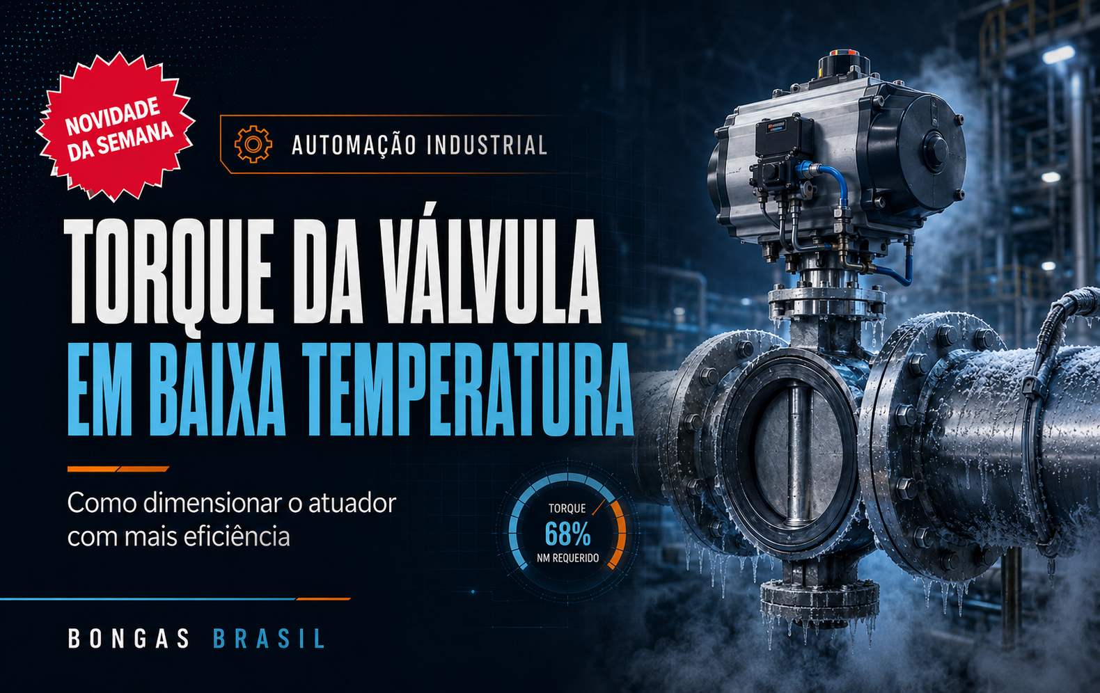 Válvula borboleta industrial com atuador pneumático em baixa temperatura e destaque para torque da válvula